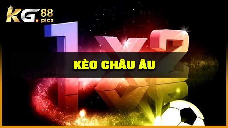 Kèo Châu Âu